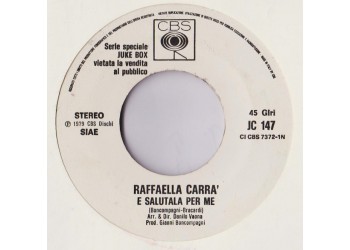 Raffaella Carra'* / Claudio Baglioni – E Salutala Per Me / Un Po' Di Più – 45 RPM - Jukebox