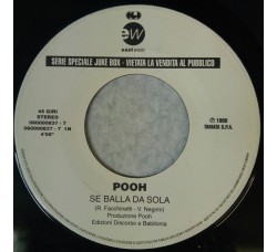 POOH / RAF – Se Balla Da Sola / La Danza Della Pioggia - Vinile, 7", 45 RPM, Jukebox, Uscita: 1999
