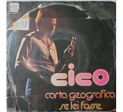 Cico – Carta Geografica / Se Lei Fosse – 45 RPM
