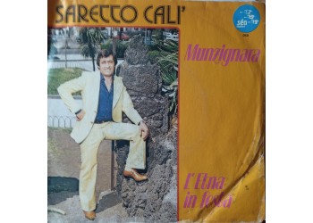Saretto Calì - Munzignara / L'Etna in fetsa – 45 RPM