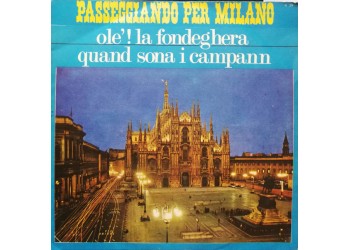 Ambrogio Milani, Gianni Traversi – Passeggiando Per Milano – 45 RPM