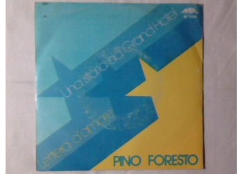 Pino Foresto – Una Storia Da Grand Hotel – 45 RPM