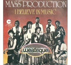 Mass Production – I Believe In Music / People Get Up – 45 RPM  
