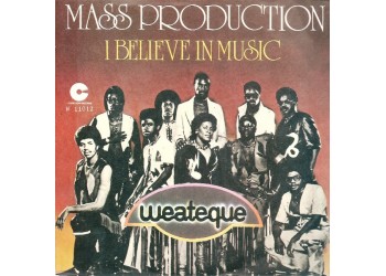 Mass Production – I Believe In Music / People Get Up – 45 RPM  
