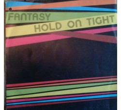 Fantasy – Hold On Tight – 45 RPM  