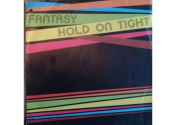 Fantasy – Hold On Tight – 45 RPM  