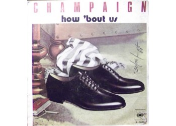 Champaign – How 'Bout Us – 45 RPM  