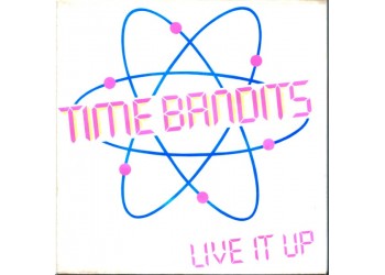 Time Bandits – Live It Up – 45 RPM  