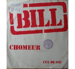 Bill – Chomeur – 45 RPM  