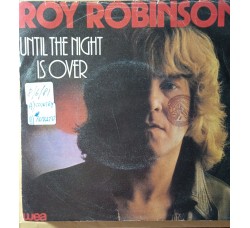 Roy Robinson – Until The Night Is Over – 45 RPM  