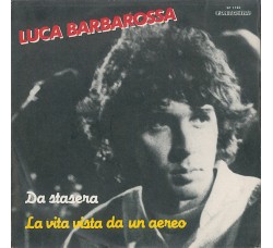 Luca Barbarossa – Da Stasera / La Vita Vista Da Un Aereo – 45 RPM  – 45 RPM  