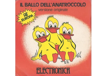 Electronica – Il Ballo Dell'Anatroccolo – 45 RPM  