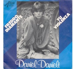 Daniel Danieli – Freddo Diamante / Tu Violenza – 45 RPM  