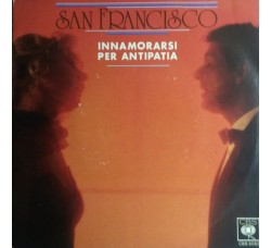 San Francisco – Innamorarsi Per Antipatia – 45 RPM  