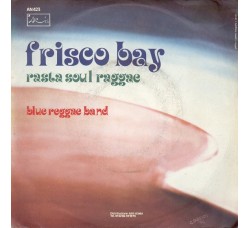 Blue Reggae Band – Frisco Bay – 45 RPM  