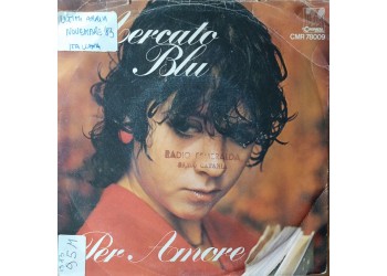 Mercato Blu – Per Amore – 45 RPM