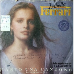 Isabella Ferrari – Canto Una Canzone (To Be Or Not To Be) – 45 RPM   