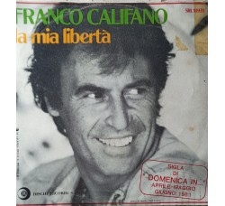 Franco Califano – La Mia Libertà – 45 RPM   