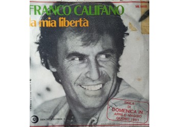 Franco Califano – La Mia Libertà – 45 RPM   