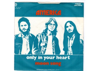 America (2) – Only In Your Heart – 45 RPM      
