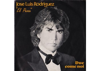 Jose Luis Rodriguez "El Puma"* – Due Come Noi – 45 RPM   