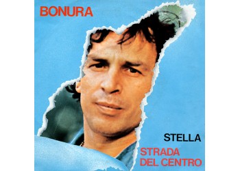 Bonura* – Stella / Strada Del Centro – 45 RPM  