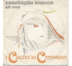 I Cugini Di Campagna – Conchiglia Bianca – 45 RPM   