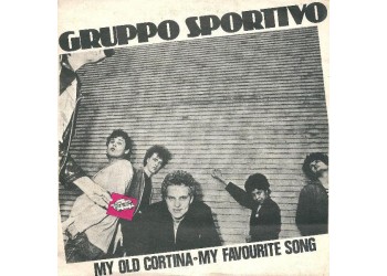 Gruppo Sportivo – My Old Cortina / My Favourite Song – 45 RPM   