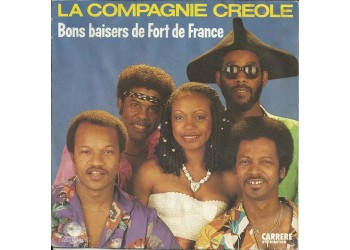 La Compagnie Créole – Bons Baisers De Fort De France – 45 RPM   