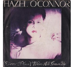 Hazel O'Connor – (Cover Plus) We're All Grown Up – 45 RPM   