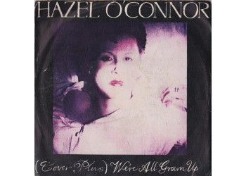 Hazel O'Connor – (Cover Plus) We're All Grown Up – 45 RPM   