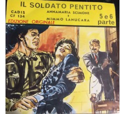Annamaria Scimone E Mimmo Lanucara –Il Soldato Pentito - 5 E 6 Parte – 45 RPM   
