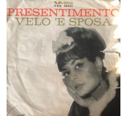 Dino Prota, Orchestra Corrado Garri – Presentimento / Velo 'E Sposa – 45 RPM   
