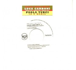 Luca Carboni / Paola Turci – Faccio I Conti Con Te / Io E Maria – 45 RPM   Juke Box