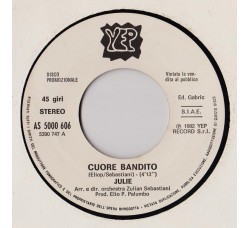 Julie (7) / Kiss – Cuore Bandito / The Oath – 45 RPM   Juke Box