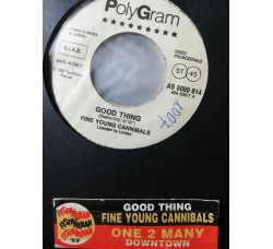 Fine Young Cannibals / One 2 Many – Good Thing / Downtown – 45 RPM - jukebox