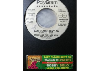 Willie And The Poor Boys / Bobby Solo – Baby Please Don't Go / Ladro Per Amore – 45 RPM - jukebox