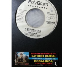 Caterina Caselli / Rosalinda* – Bisognerebbe Non Pensare Che A Te / L'Età Dell'Oro – 45 RPM - jukebox