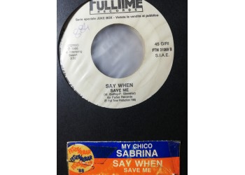 Sabrina / Say When* – My Chico / Save Me – 45 RPM - Jukebox