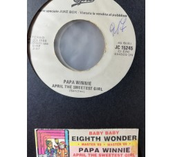 Eighth Wonder / Papa Winnie – Baby Baby / April The Sweetest Girl – 45 RPM - Jukebox