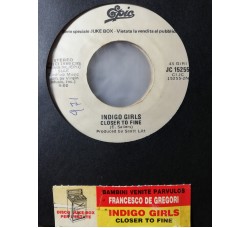 Francesco De Gregori / Indigo Girls – Bambini Venite Parvulos / Closer To Fine – 45 RPM - Jukebox