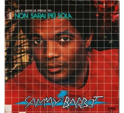 Sammy Barbot – Non Sarai Più Sola – 45 RPM