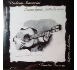 Bruno Bastoni, Umberto Simoncini, Loretta Ferrara, Stefano Avanzini – Siamo fuori ... tutte le sere – CD 