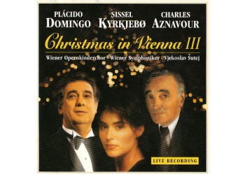 Plácido Domingo* / Sissel Kyrkjebø* / Charles Aznavour | Wiener Opernkinderchor • Wiener Symphoniker • Vjekoslav Šutej* – Christmas In Vienna III - CD