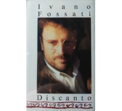 Ivano Fossati – Discanto –  (cassetta) 