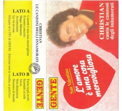 Christian – San Valentino. L'Amore È Una Cosa Meravigliosa. Christian Canta Le Canzoni Degli Innamorati –  (cassetta, compilation) 