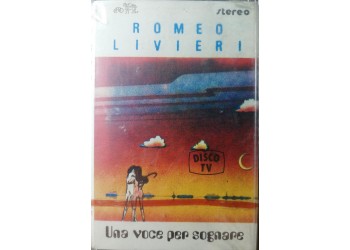 Romeo Livieri - Una voce per sognare – (musicassetta) 