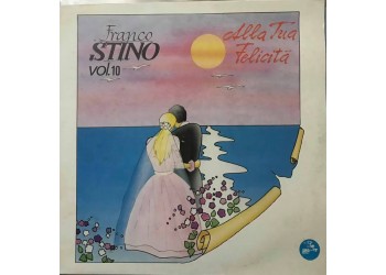 Franco Stino – Vol. 10 Alla Tua Felicita' -  Vinile, LP, Album - Uscita:	1989