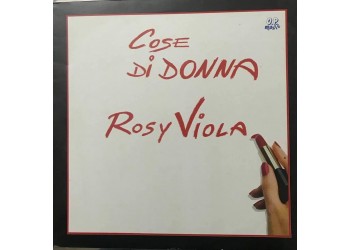 Rosy Viola ‎– Cose di Donna - Vinile, LP, Album - Uscita: 1991