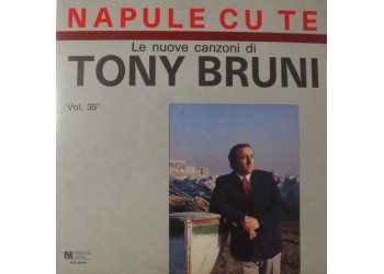 Tony Bruni ‎– Tony Bruni Vol. 35 Napule Cu Te - LP/Vinile